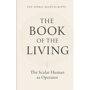 Meijlink, Rebecca The Book of the Living: The Scalar Human as Operator Meijlink, Rebecca The Book of the Living: The Scalar Human as Operator