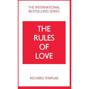 Templar, Richard The Rules of Love: A Personal Code for Happier, More Fulfilling Relationships (The Rules Series) Templar, Richard The Rules of Love: A Personal Code for Happier, More Fulfilling Relationships (The Rules Series)