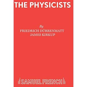 D�rrenmatt, Friedrich The Physicists: A Play in Two Acts D�rrenmatt, Friedrich The Physicists: A Play in Two Acts