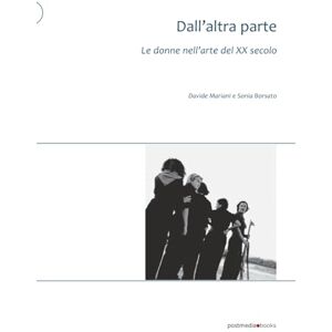 Mariani, Davide Dall'altra parte. Le donne nell'arte del XX secolo Mariani, Davide Dall'altra parte. Le donne nell'arte del XX secolo