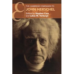 The Cambridge Companion to John Herschel (Cambridge Companions to History) The Cambridge Companion to John Herschel (Cambridge Companions to History)