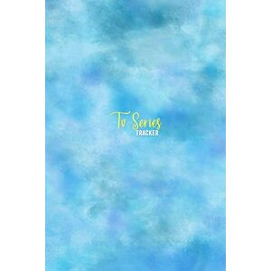 Swan, Zoe TV Series tracker: Television series watching journal Keep track of the TV shows you watch Binge watching review log book Blue Cover Swan, Zoe TV Series tracker: Television series watching journal Keep track of the TV shows you watch Binge watching review log book Blue Cover