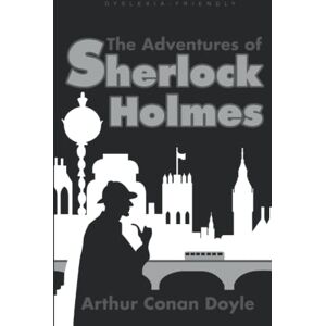 Doyle, Sir Arthur Conan The Adventures of Sherlock Holmes (Dyslexia-friendly edition) Doyle, Sir Arthur Conan The Adventures of Sherlock Holmes (Dyslexia-friendly edition)