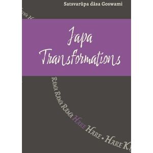 Goswami, Satsvarūpa dāsa Japa Transformations Goswami, Satsvarūpa dāsa Japa Transformations