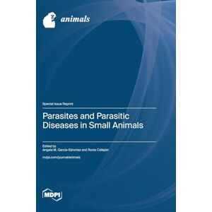 Parasites and Parasitic Diseases in Small Animals Parasites and Parasitic Diseases in Small Animals