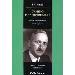 F.A. Hayek Camino de Servidumbre (Rústica) F.A. Hayek Camino de Servidumbre (Rústica)