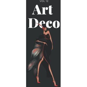 Bonnaire, Leone Danette Vol 12 Art Deco: Decorative Books for Interior Decor and Staging on Coffee Tables, Bookshelves, and Around the House to Create a Sophisticated and Modern Look Bonnaire, Leone Danette Vol 12 Art Deco: Decorative Books for Interior Decor and Staging on Coffee Tables, Bookshelves, and Around the House to Create a Sophisticated and Modern Look