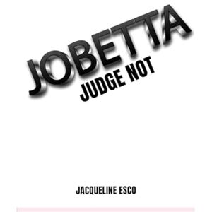 Esco, Jacqueline Jobetta: Not her real name, but none-the-less a name Esco, Jacqueline Jobetta: Not her real name, but none-the-less a name
