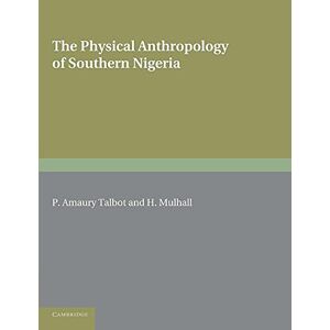 Amaury Talbot, P. The Physical Anthropology of Southern Nigeria: A Biometric Study In Statistical Method Amaury Talbot, P. The Physical Anthropology of Southern Nigeria: A Biometric Study In Statistical Method