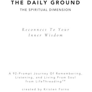 Forno, Kristen The Daily Ground: The Spiritual Dimension Forno, Kristen The Daily Ground: The Spiritual Dimension