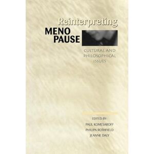 Reinterpreting Menopause: Cultural and Philosophical Issues Reinterpreting Menopause: Cultural and Philosophical Issues