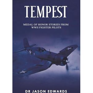 Edwards, Jason Tempest: Medal of Honor Stories of WWII Fighter Pilots (Beyond the Call: Medals of Honor) Edwards, Jason Tempest: Medal of Honor Stories of WWII Fighter Pilots (Beyond the Call: Medals of Honor)