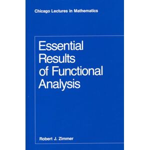 Zimmer, Robert J. J. Essential Results of Functional Analysis (Chicago Lectures in Mathematics) Zimmer, Robert J. J. Essential Results of Functional Analysis (Chicago Lectures in Mathematics)