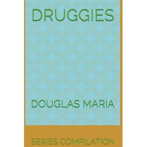 MARIA, DOUGLAS DRUGGIES: SERIES COMPILATION MARIA, DOUGLAS DRUGGIES: SERIES COMPILATION