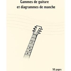 Rigolo, Cahier Gammes de guitare : Portées musicales, tablatures et diagrammes de manche – Cahier pratique 50 pages pour guitaristes débutants et confirmés Rigolo, Cahier Gammes de guitare : Portées musicales, tablatures et diagrammes de manche – Cahier pratique 50 pages pour guitaristes débutants et confirmés