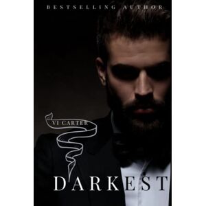 Carter, Vi DARKEST: A DARK BILLIONAIRE ROMANCE (The Boyne Club) Carter, Vi DARKEST: A DARK BILLIONAIRE ROMANCE (The Boyne Club)