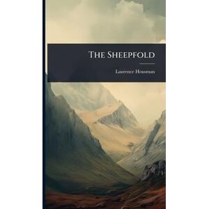Housman, Laurence The Sheepfold Housman, Laurence The Sheepfold