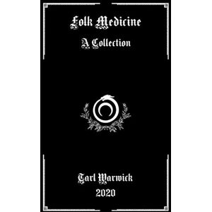 Warwick Folk Medicine: A Collection Warwick Folk Medicine: A Collection