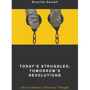 Rowman & Littlefield Publishers Today's Struggles, Tomorrow's Revolutions: Afro-Caribbean Liberatory Thought (Global Critical Caribbean Thought) Rowman & Littlefield Publishers Today's Struggles, Tomorrow's Revolutions: Afro-Caribbean Liberatory Thought (Global Critical Caribbean Thought)