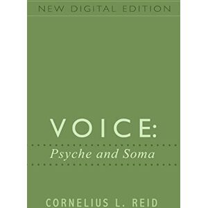 Reid, Cornelius L Voice: Psyche and Soma Reid, Cornelius L Voice: Psyche and Soma