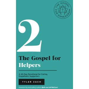 Zach, Tyler The Gospel for Helpers: A 40-Day Devotional for Caring, Empathetic Supporters: (Enneagram Type 2) (Enneagram Series) Zach, Tyler The Gospel for Helpers: A 40-Day Devotional for Caring, Empathetic Supporters: (Enneagram Type 2) (Enneagram Series)