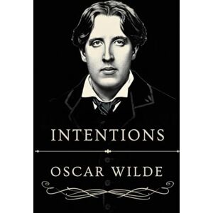 WILDE, OSCAR INTENTIONS WILDE, OSCAR INTENTIONS
