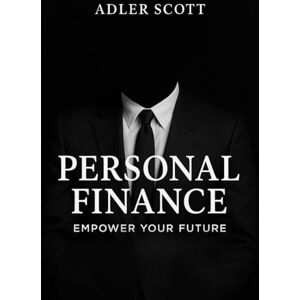 Scott Personal Finance: Empower your future Scott Personal Finance: Empower your future