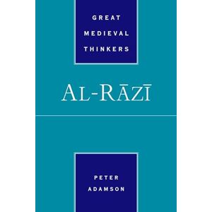 Adamson, Peter Al-Rāzī (Great Medieval Thinkers) Adamson, Peter Al-Rāzī (Great Medieval Thinkers)