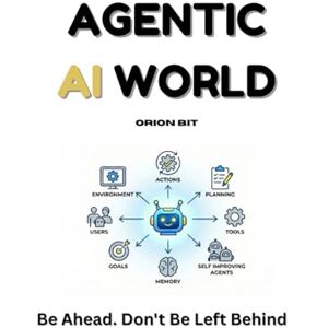 Orion Agentic AI World: The Complete and Up-to-Date Guide to Design, Build and Scale, AI Agents that Think, Execute and self-improve Orion Agentic AI World: The Complete and Up-to-Date Guide to Design, Build and Scale, AI Agents that Think, Execute and self-improve