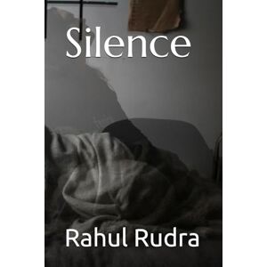 Rudra, Rahul Silence: The things people don't say.. Rudra, Rahul Silence: The things people don't say..