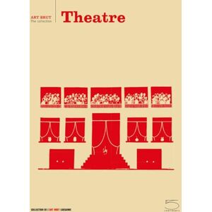 Anic Zanzi Theatre: Art Brut The Collection Anic Zanzi Theatre: Art Brut The Collection