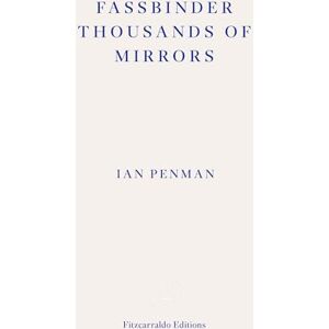 Penman, Ian Fassbinder Thousands of Mirrors Penman, Ian Fassbinder Thousands of Mirrors