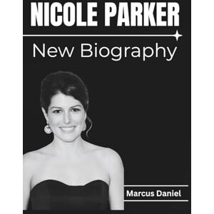 Daniel, Marcus NICOLE PARKER New Biography: The untold story behind courage, corruption, and faith within The Two FBIs Daniel, Marcus NICOLE PARKER New Biography: The untold story behind courage, corruption, and faith within The Two FBIs