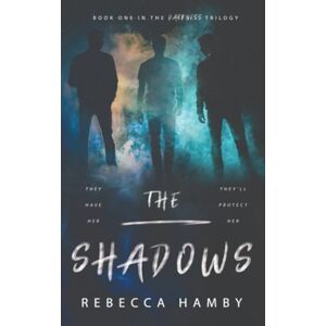 Hamby, Rebecca Caryn The Shadows: Book one in The Darkness Trilogy Hamby, Rebecca Caryn The Shadows: Book one in The Darkness Trilogy