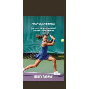 Browne, Bailey AMANDA ANISIMOVA: For every kid who’s been told ‘you can’t’—this one’s for you. Browne, Bailey AMANDA ANISIMOVA: For every kid who’s been told ‘you can’t’—this one’s for you.