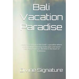 Signature, Divine Bali Vacation Paradise: Welcome to"Island of the Gods" a paradise where vibrant culture,stunning landscapes and warm hospitality converge. Nestled in the heart of Indonesia Signature, Divine Bali Vacation Paradise: Welcome to"Island of the Gods" a paradise where vibrant culture,stunning landscapes and warm hospitality converge. Nestled in the heart of Indonesia