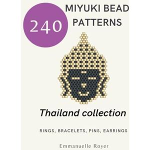 Royer Thailand: 240 Miyuki Beads patterns Guide to beadwork and jewelry making with Miyuki Delica & seed beads: Featuring easy diagrams and satisfying ... (Miyuki bead patterns world collection) Royer Thailand: 240 Miyuki Beads patterns Guide to beadwork and jewelry making with Miyuki Delica & seed beads: Featuring easy diagrams and satisfying ... (Miyuki bead patterns world collection)