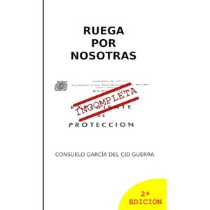 García del Cid Guerra, Consuelo Ruega por nosotras García del Cid Guerra, Consuelo Ruega por nosotras