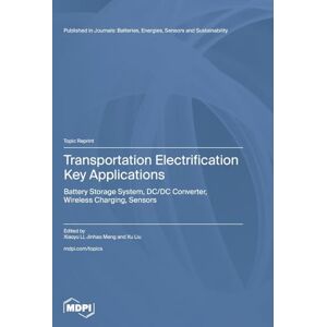 Transportation Electrification Key Applications: Battery Storage System, DC/DC Converter, Wireless Charging, Sensors Transportation Electrification Key Applications: Battery Storage System, DC/DC Converter, Wireless Charging, Sensors
