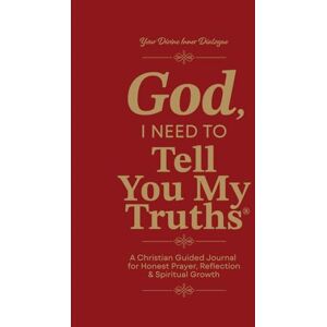 Denbeigh, Susan God, I Need To Tell You My Truths: A Christian Guided Journal for Honest Prayer, Reflection& Spiritual Growth With Over 250 Pages & 325 Prompts Deep Red Tell You My Truths Denbeigh, Susan God, I Need To Tell You My Truths: A Christian Guided Journal for Honest Prayer, Reflection& Spiritual Growth With Over 250 Pages & 325 Prompts Deep Red Tell You My Truths