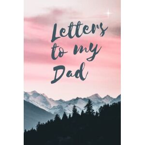 Reynolds, Lillian Letters to my Dad who has Departed from this World Bereavement and Grief Journal Thoughtful Gift for Children that have lost their Father ... Hardcover, 120 Lined Pages, Size 6x9 inches Reynolds, Lillian Letters to my Dad who has Departed from this World Bereavement and Grief Journal Thoughtful Gift for Children that have lost their Father ... Hardcover, 120 Lined Pages, Size 6x9 inches