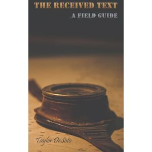 Taylor The Received Text A Field Guide Taylor The Received Text A Field Guide