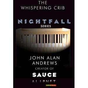 Andrews, John Alan The Whispering Crib: Where is my Child! (Nightfall) Andrews, John Alan The Whispering Crib: Where is my Child! (Nightfall)