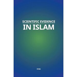 Maa Scientific Evidence in Islam Maa Scientific Evidence in Islam
