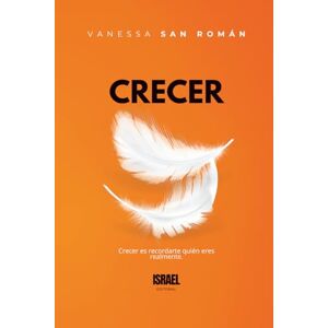 San Román, Vanessa LIBERA TU INMENSIDAD: CRECER: Crecer es recordarte quién eres realmente. San Román, Vanessa LIBERA TU INMENSIDAD: CRECER: Crecer es recordarte quién eres realmente.