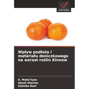 Ilyas, K. Mohd Wpływ podłoża i materiału doniczkowego na wzrost roślin Kinnow Ilyas, K. Mohd Wpływ podłoża i materiału doniczkowego na wzrost roślin Kinnow