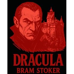 Stoker, Bram Dracula: Illustrated by John Horace Stoker, Bram Dracula: Illustrated by John Horace