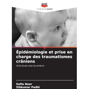 Noor, Sofia Épidémiologie et prise en charge des traumatismes crâniens: Sollicitude chez les enfants Noor, Sofia Épidémiologie et prise en charge des traumatismes crâniens: Sollicitude chez les enfants