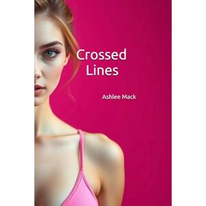 Mack, Ashlee Crossed Lines Mack, Ashlee Crossed Lines