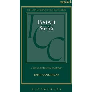 Goldingay, John Isaiah 56-66 (ICC): A Critical and Exegetical Commentary (International Critical Commentary) Goldingay, John Isaiah 56-66 (ICC): A Critical and Exegetical Commentary (International Critical Commentary)